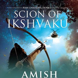 Ram - Scion of Ikshvaku (Ram Chandra Series)