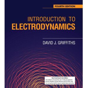 Introduction to Electrodynamics, 4th Edition BY David J. Griffiths