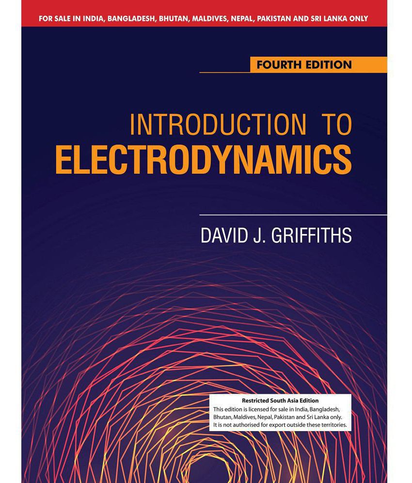 Introduction to Electrodynamics, 4th Edition BY David J. Griffiths